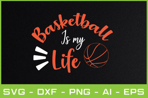 Basketball is My Life Svg