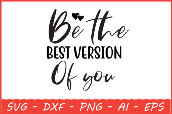 Be the Best Version of You Svg
