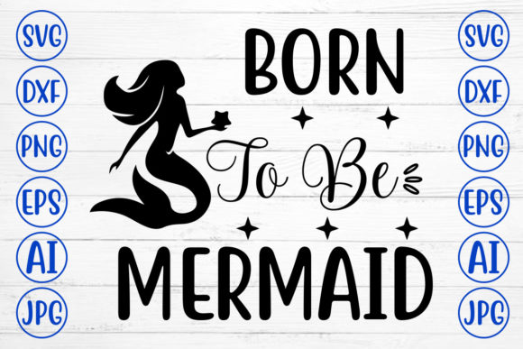 Born to Be Mermaid Svg