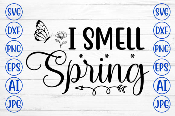 I Smell Spring Svg