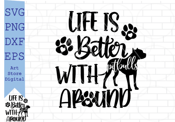 Life is Better with Pitbulls Around Svg