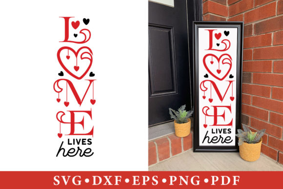 Love Lives Here SVG - Porch Sign SVG