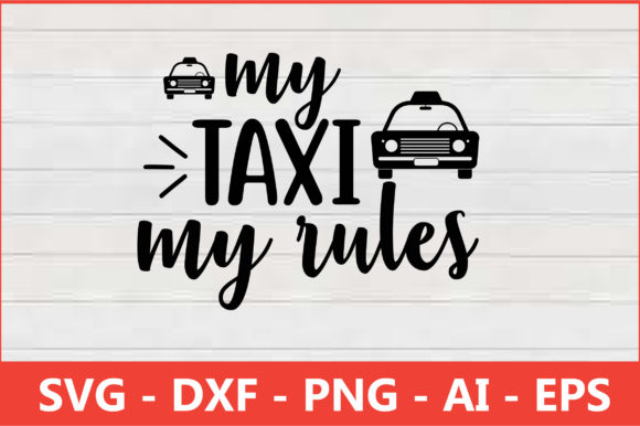 My Taxi My Rules Svg Review