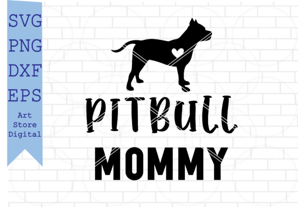 Pitbull Mommy Svg, American Pitbull Svg