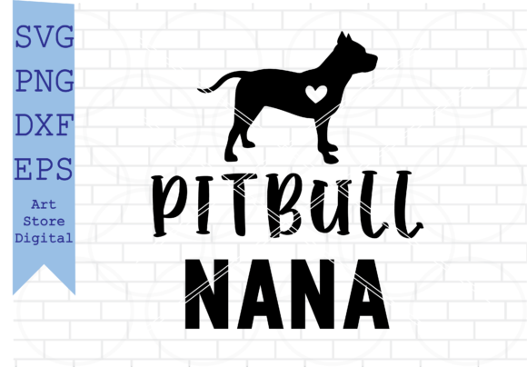 Pitbull Nana Svg, American Pitbull Svg