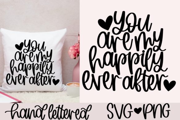 You Are My Happily Ever After Svg